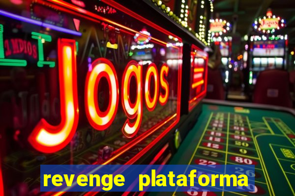 revenge plataforma de jogos